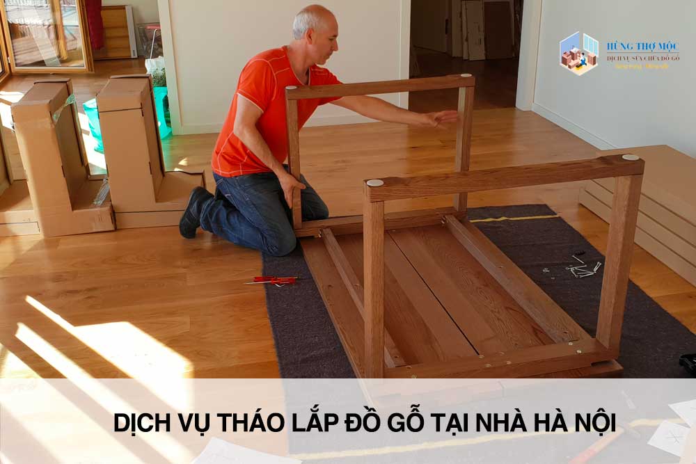 Dịch vụ tháo lắp đồ gỗ tại nhà Hà Nội