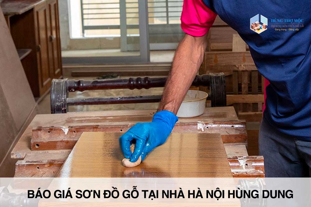 Báo giá sơn đồ gỗ tại nhà Hà Nội Hùng Dung