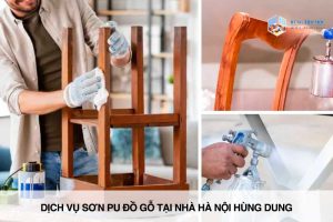 Dịch vụ sơn PU đồ gỗ tại nhà Hà Nội Hùng Dung