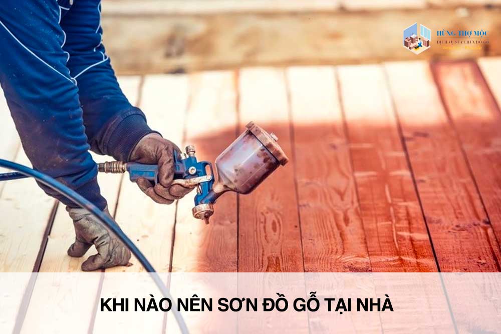 Khi nào nên sơn đồ gỗ tại nhà