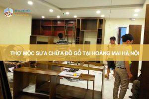 Thợ mộc sửa đồ gỗ tại hoàng mai hà nội