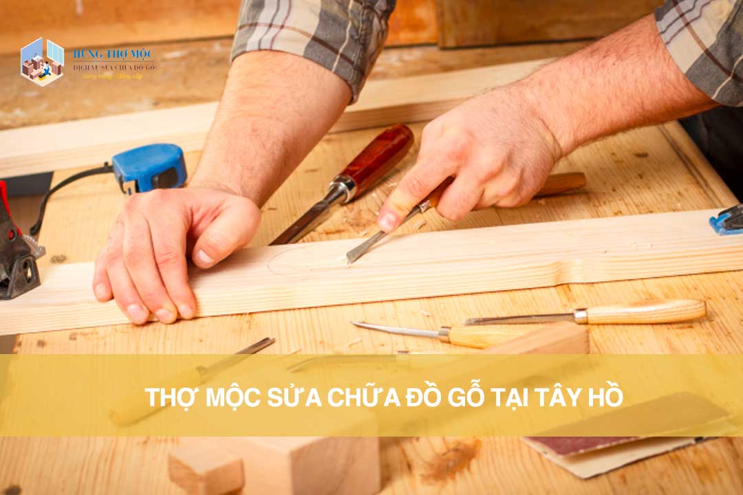 thợ mộc sửa chữa đồ gỗ tại Tây Hồ